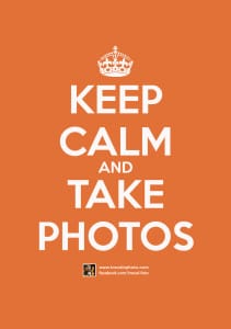 Keep Calm and take photos